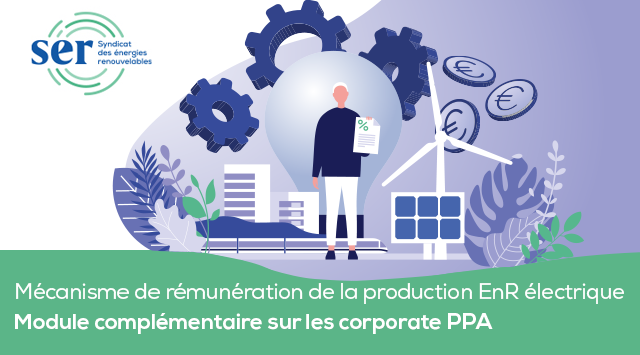 Mécanisme de rémunération de la production EnR électrique : Module complémentaire sur les corporate PPA